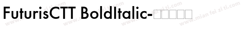 FuturisCTT BoldItalic字体转换